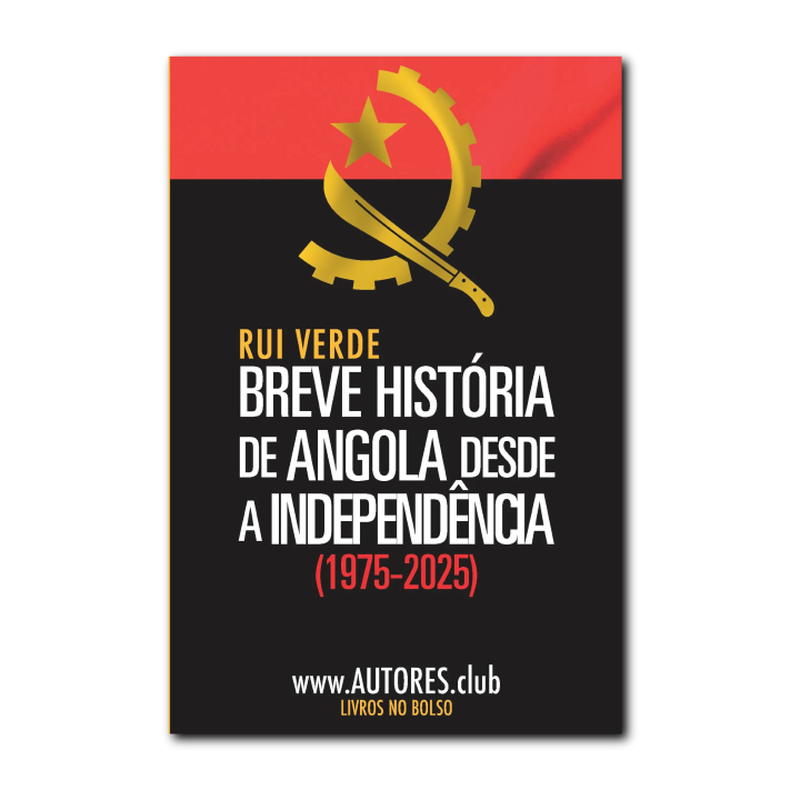 A Brief History of Angola Since Independence (1975–2025) | Rui Verde