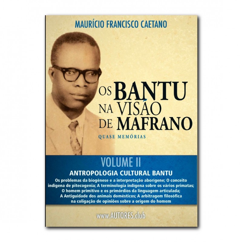 Os Bantu na visão de Mafrano — Quase memórias — Volume II