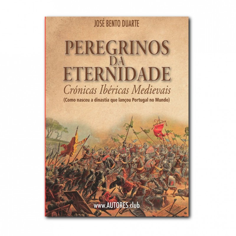 Peregrinos da Eternidade | Crónicas Ibéricas Medievais (Como nasceu a dinastia que lançou Portugal no Mundo)