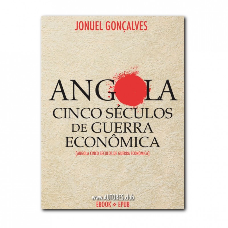 E-BOOK: Angola Cinco Séculos de Guerra Económica