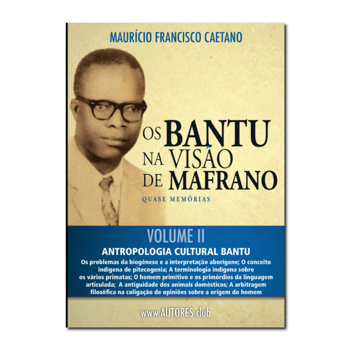 Os Bantu na visão de Mafrano — Quase memórias — Volume II