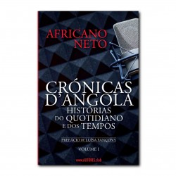 Crónicas d'Angola — Histórias do Quotidiano e dos Tempos — Volume 1