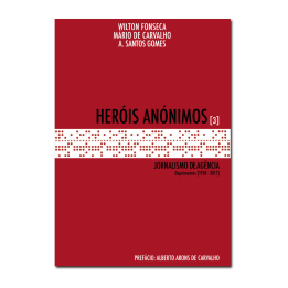Anonymous Heroes [3] - Agency Journalism - Testimonials (1938-2017)