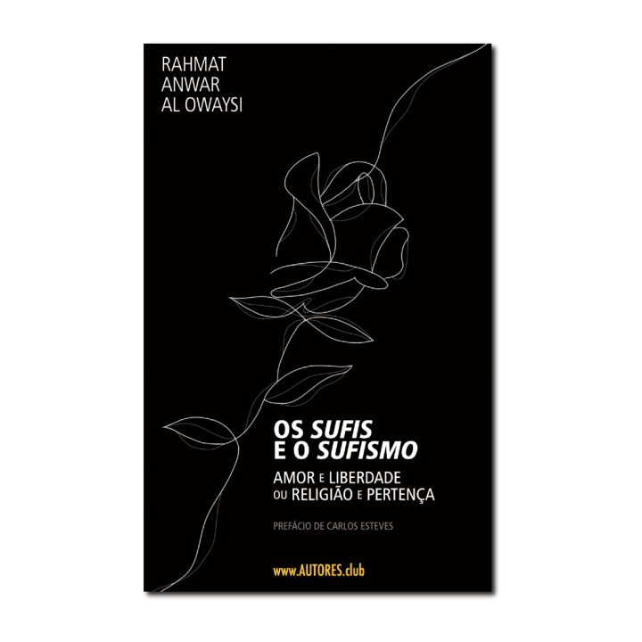 Os Sufis e o Sufismo | Amor e Liberdade ou Religião ou Pertença