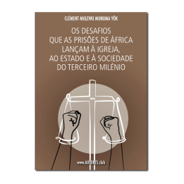 Os desafios que as Prisões de África lançam à Igreja, ao Estado e à Sociedade do Terceiro Milénio