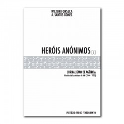 Heróis Anónimos [2] | Anonymous Heroes [2] - Agency Journalism – History of Lusitania and Ani (1944-1975)