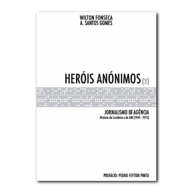 Heróis Anónimos [2] - Jornalismo de Agência - História da Lusitânia e da Ani (1944-1975)