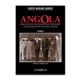 Angola: from before its creation by the Portuguese until the exodus of these by our creation - Economic Edition - Vol. III