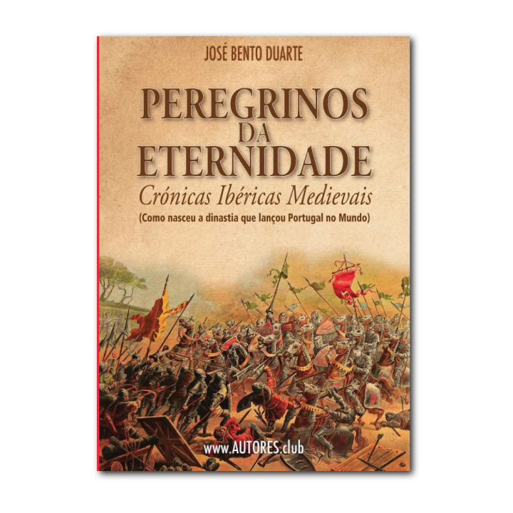 Peregrinos da Eternidade | Crónicas Ibéricas Medievais (Como nasceu a dinastia que lançou Portugal no Mundo)