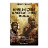 O Papel do Escritor na Sociedade Colonial Angolana