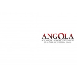Angola: from before its creation by the Portuguese until the exodus of these by our creation - Special Edition - Vol. I