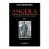 Angola: desde antes da sua criação pelos portugueses até ao êxodo destes por nossa criação - Edição Económica - Vol. I