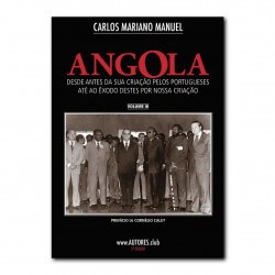 Angola: from before its creation by the Portuguese until the exodus of these by our creation - Economic Edition - Vol. III