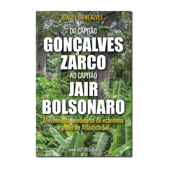 Do Capitão Gonçalves Zarco ao Capitão Jair Bolsonaro