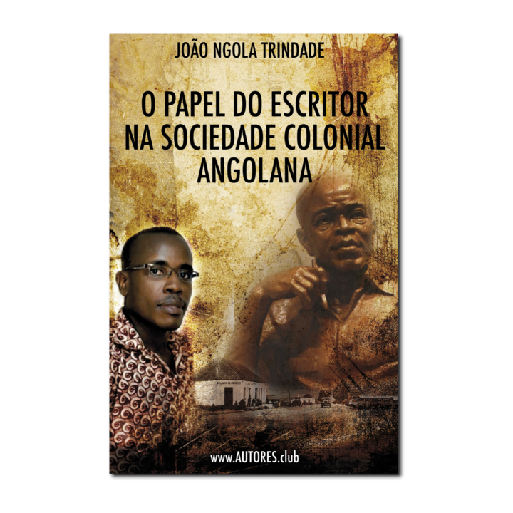 The Role of The Writer in Angolan Colonial Society