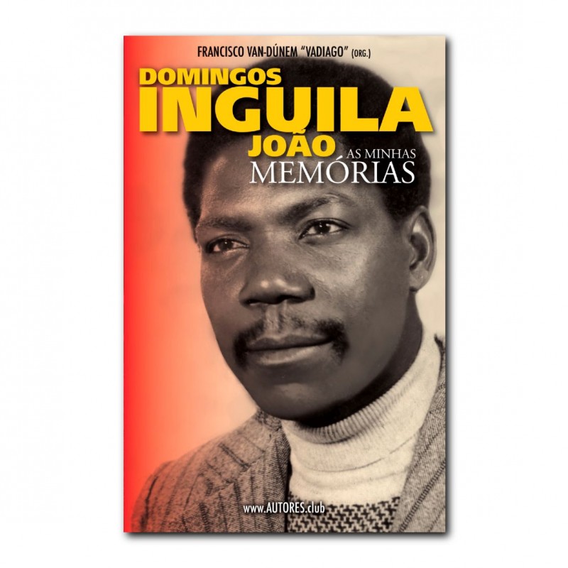 Domingos Inguila João — As minhas memórias | Domingos Inguila João — My Memories