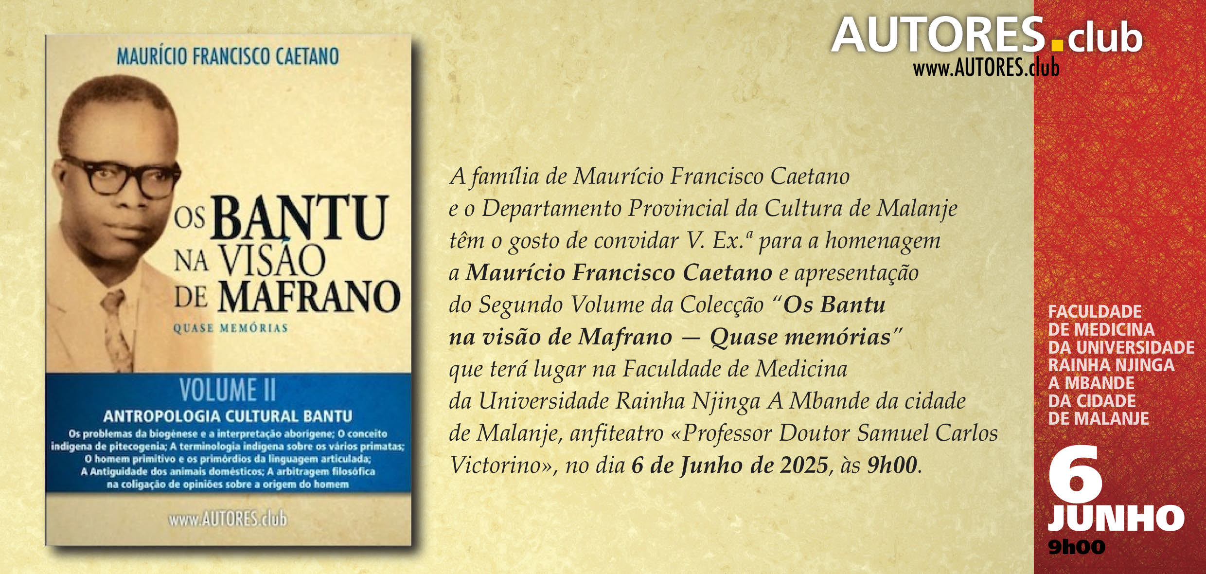 No próximo dia 6 de junho de 2025, a Faculdade de Medicina da Universidade Rainha Njinga a Mbande (URNM), em Malanje, acolherá a apresentação do segundo volume da coletânea “Os Bantu na Visão de Mafrano — Quase Memórias“. 